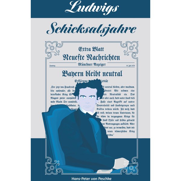 Ludwigs Schicksalsjahre