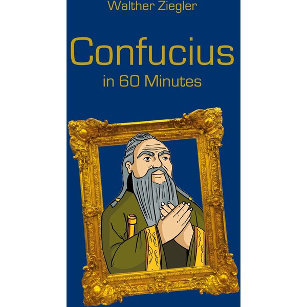 Confucius in 60 Minutes