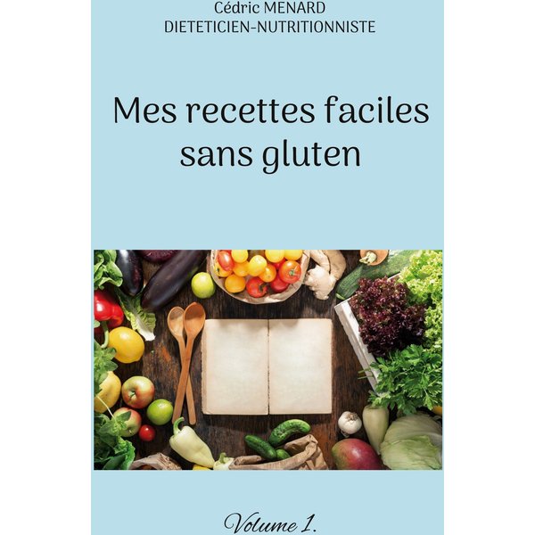 Mes recettes faciles sans gluten.