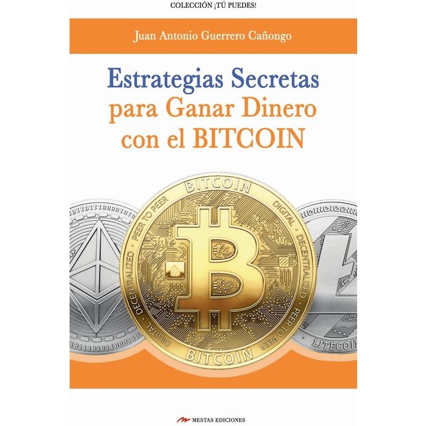 Estrategias secretas para ganar dinero con el bitcoin