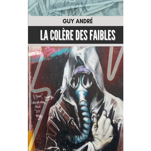 La colère des faibles