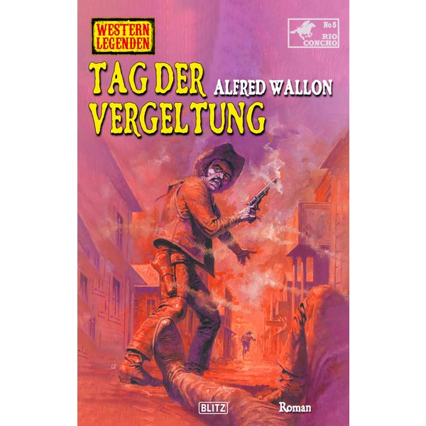 Western Legenden 74: Tag der Vergeltung
