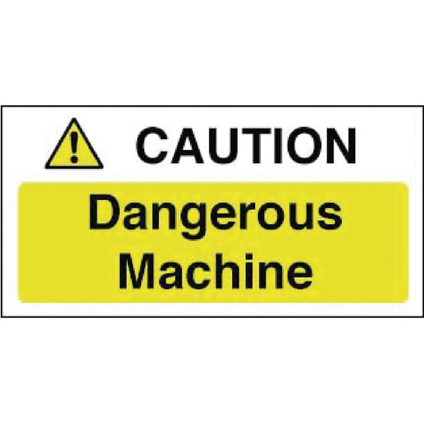 Caution Dangerous Machine Sign