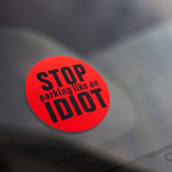Novelty joke Stop Parking Like An IDIOT-funny Car Bumper Sticker Bad Parking 24X