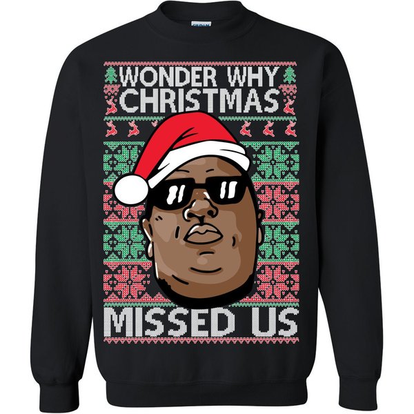 Wonder Why Christmas Missed Us Biggie Ugly Christmas Sweatshirt-image