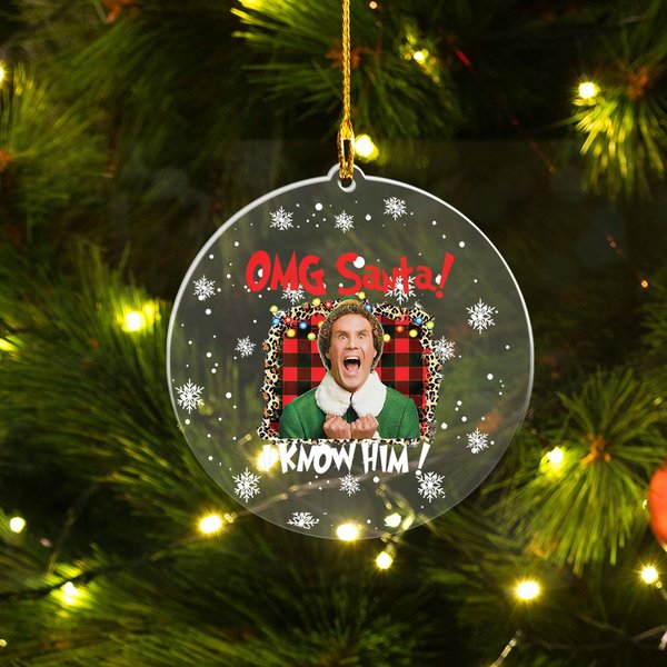 Buddy The Elf Omg! Santa I Know Him Acrylic Ornament, Christmas Movie Elf Ornament-image