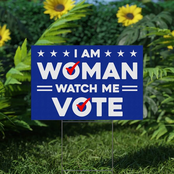 I Am Woman Watch Me Vote Yard Sign, Election 2024 Vote Coroplast Yard Sign-image
