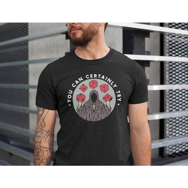 You Can Certainly Try Shirt ,Dnd Gift , Dungeons & Dragons Shirt-image