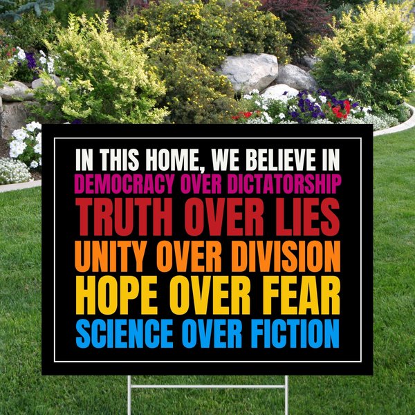 We Believe Yard Sign, Democracy Over Dictatorship, Truth Over Lies-image