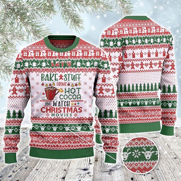 Let's Bake Stuff Drink Hot Cocoa And Watch Christmas Ugly Sweater