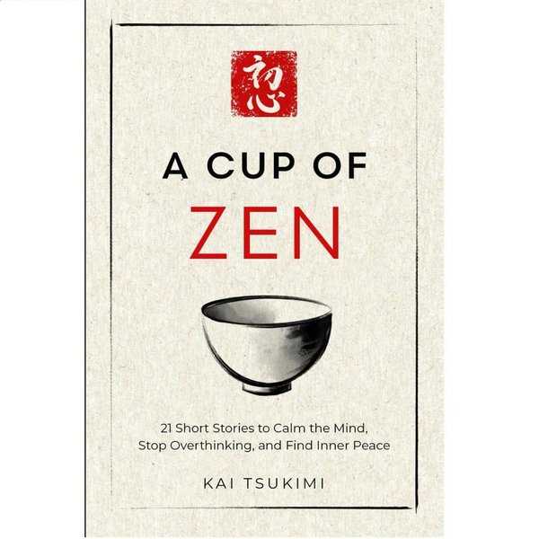 Una Taza De Zen: 21 Historias Cortas Para Calmar La Mente, Detener El Pensamiento Excesivo Y Encontrar La Paz Interior-image