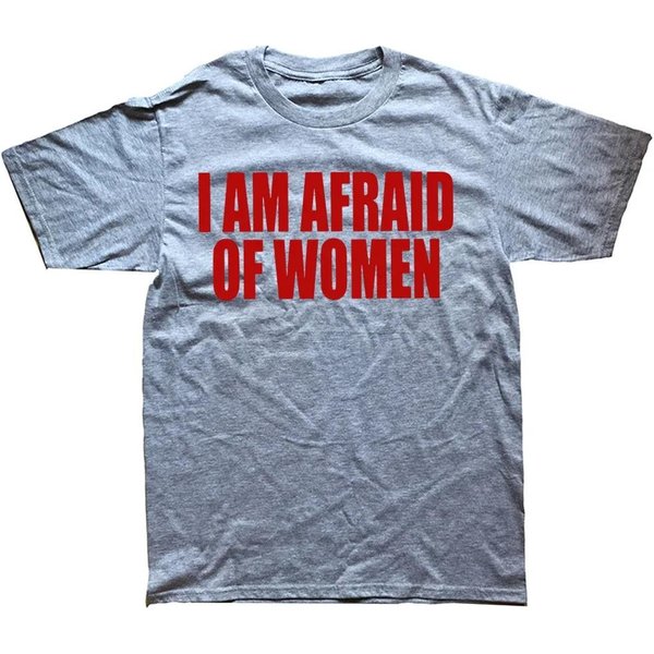 Unisex Koszulka I Am Afraid Of Women Damska Modna Koszulka Zabawne Litery GóRy T-Shirt Damski T-Shirt Prezenty Camiseta Letnia Odzież Damska M Gray-image