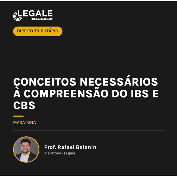 Conceitos Necessários à Compreensão do IBS e CBS