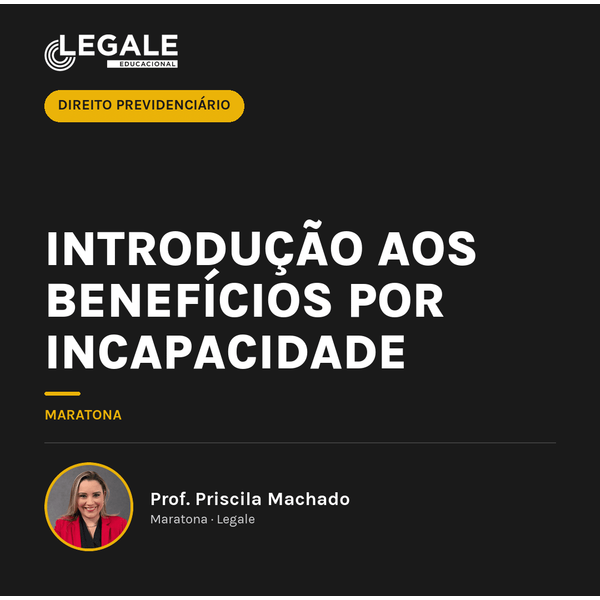 Introdução aos Benefícios por Incapacidade