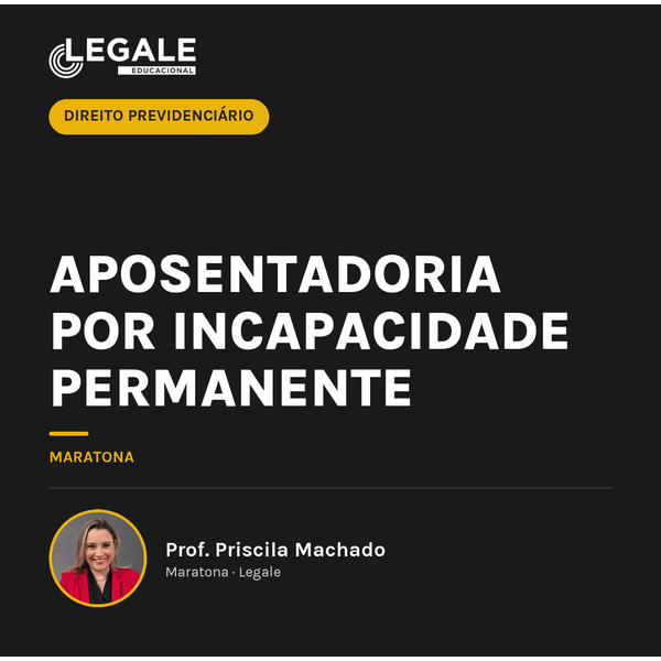 Aposentadoria por Incapacidade Permanente