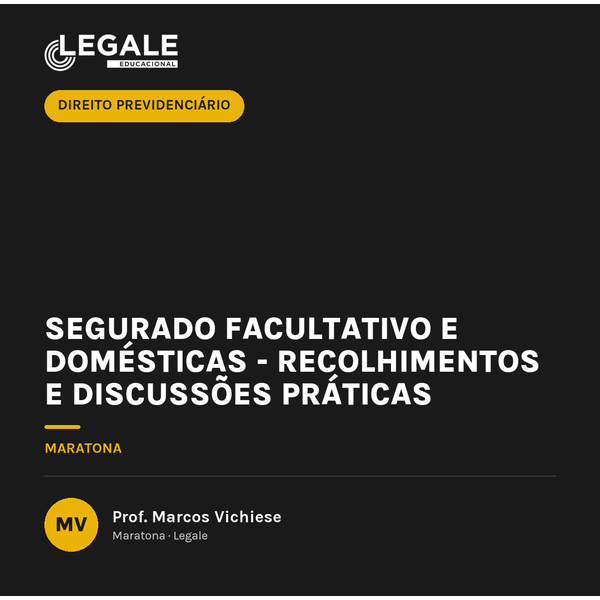 Segurado Facultativo e Domésticas - Recolhimentos e Discussões práticas