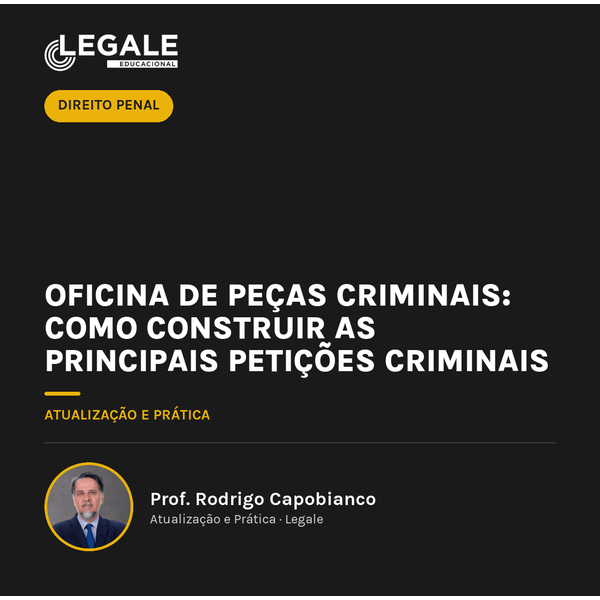 Oficina de Peças Criminais: como construir as principais petições criminais