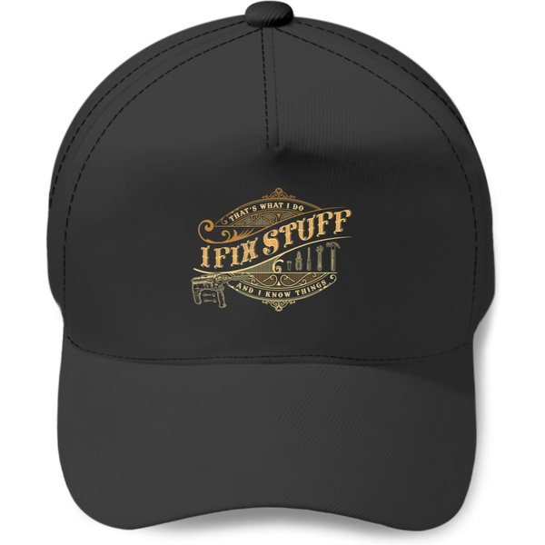 That's What I Do I Fix Stuff And I Know Things Funny Saying T Baseball Caps-image