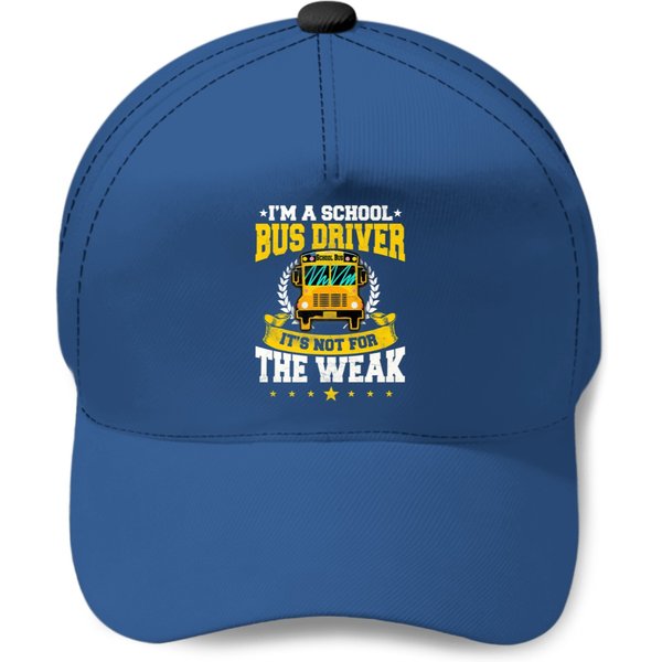 School Bus Driver Gifts Driving A Bus Is Not For The Weak Baseball Caps-image