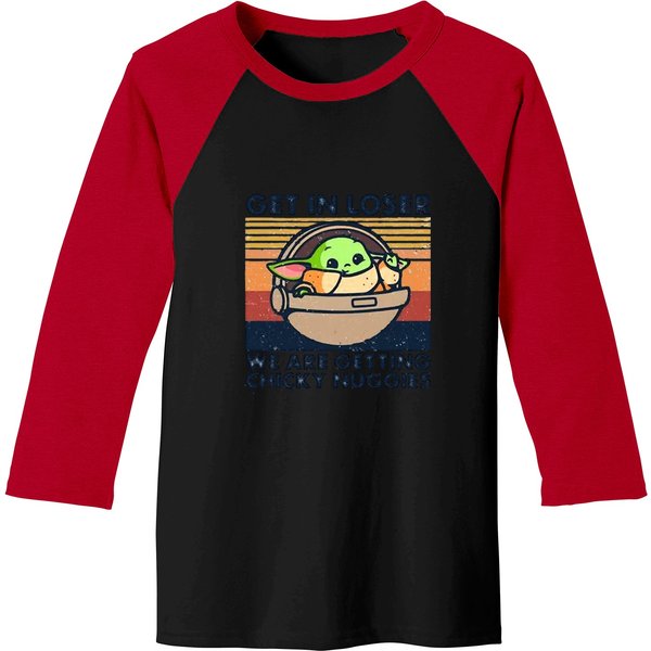 Get In Loser We Are Getting Chicky Nuggies Baseball Tees-image