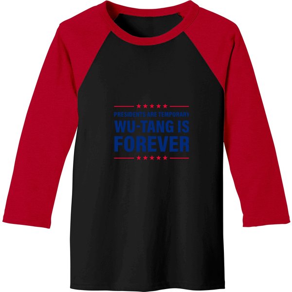 Presidents Are Temporary Wu Is Forever Humor Gift Baseball Tees