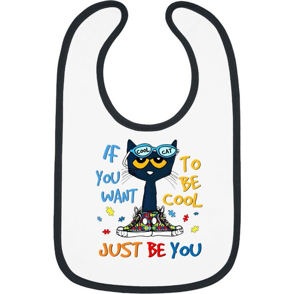 If You Want To Be Cool Just Be You Pete Cat Bibs, Cat Lover Bibs-image