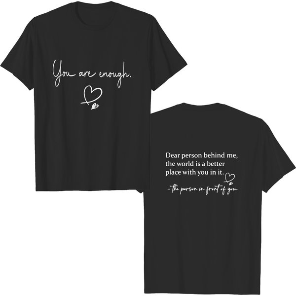 Dear Person Behind Me The World Is A Better Place With You In It Tee-image