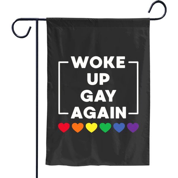 Woke Up Gay Again Lgbtq Support Queer Pride Design Garden Flags-image