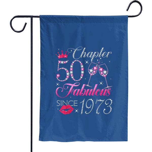 Chapter 50 Fabulous Since 1973 50Th Birthday Gift For Women Garden Flags-image