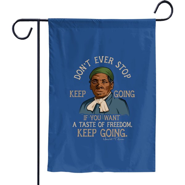 Harriet Tubman Quote Gift For Black History Month - Harriet Tubman Quote - Garden Flags