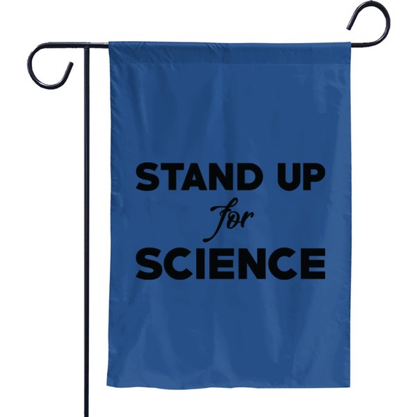 Text: Stand Up For Science (black) Garden Flags