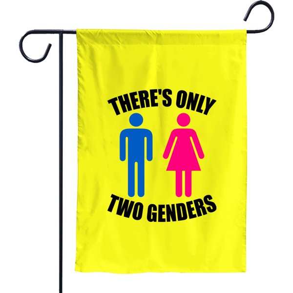 There's Only Two Genders Garden Flags-image