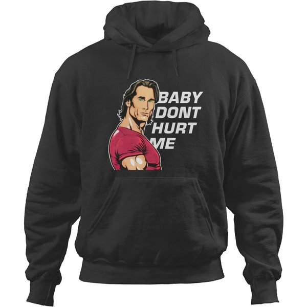 Baby Don't Hurt Me Hoodies, Mike O'hearn Hoodies, Movie Hoodies-image