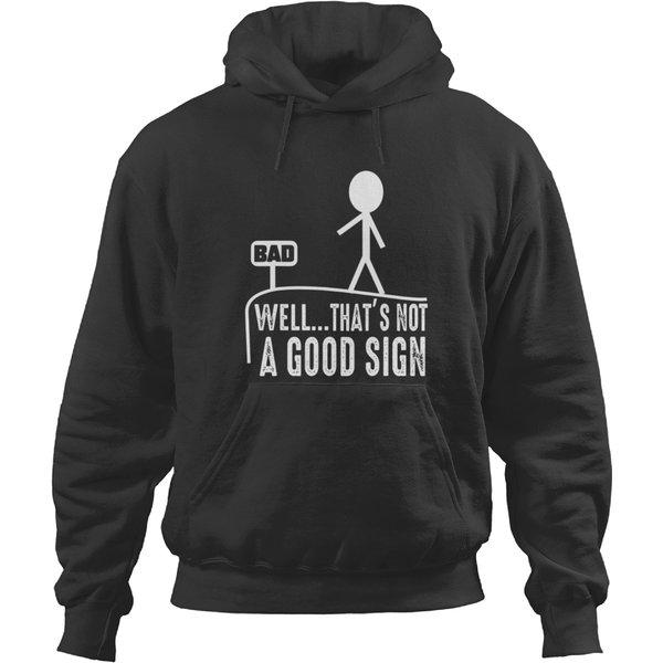 Well That's Not A Good Sign Funny Graphic Novelty Hoodies-image