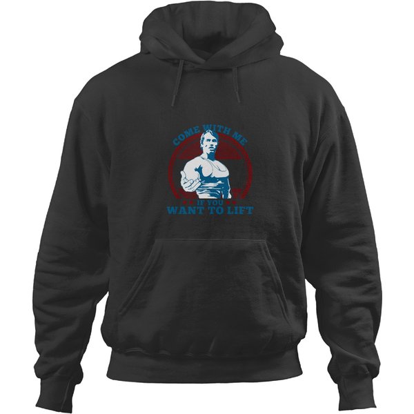 Come With Me If You Want To Lift Hoodies