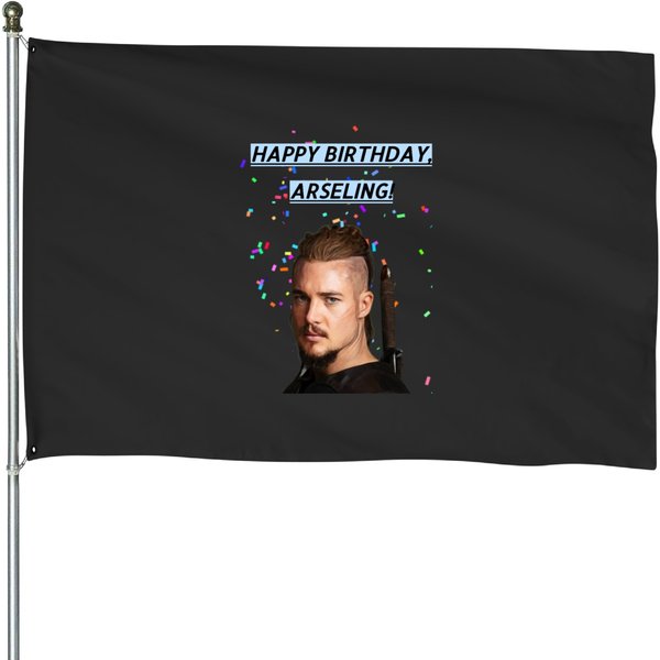 Last Kingdom Uhtred Happy Birthday Arseling House Flags-image