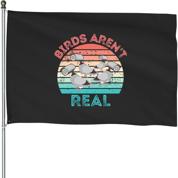 Birds Aren_T Real Meme House Flags-image