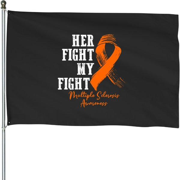 Her Fight Is My Fight Multiple Sclerosis Ms Awareness House Flags-image
