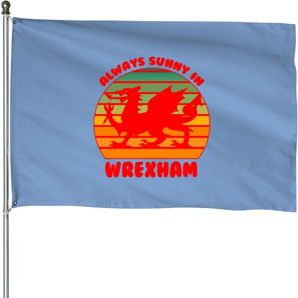 Its Always Sunny In Wrexham Red Dragon 1 House Flags-image