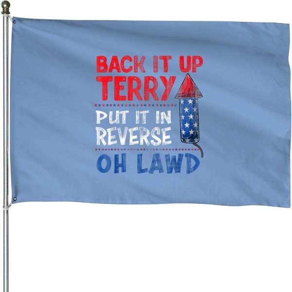 Back It Up Terry Fourth Of July Funny Back It Up Terry House Flags-image