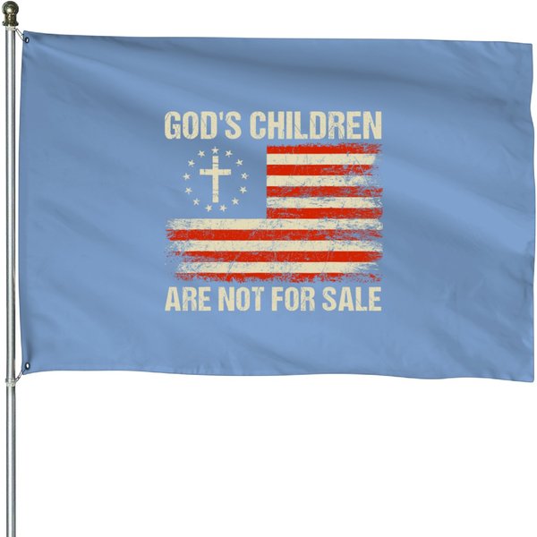 Gods Children Are Not For Sale Funny Quote Gods Children House Flags-image