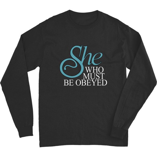 She Who Must Be Obeyed Long Sleeves-image