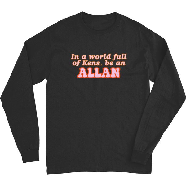 In A World Full Of Kens, Be An Allan Long Sleeves-image