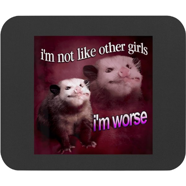 Possum I’M Not Like Other Girls I’M Worse Mouse Pads-image