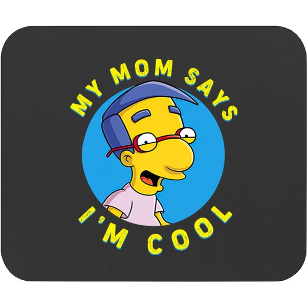 My Mom Says I'm Cool Mouse Pad - Simpsons-image