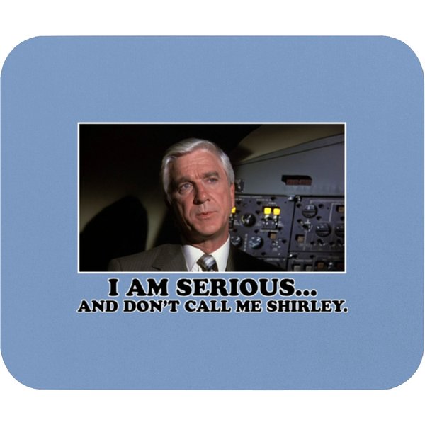 And Don'T Call Me Shirley - Airplane - Mouse Pads-image