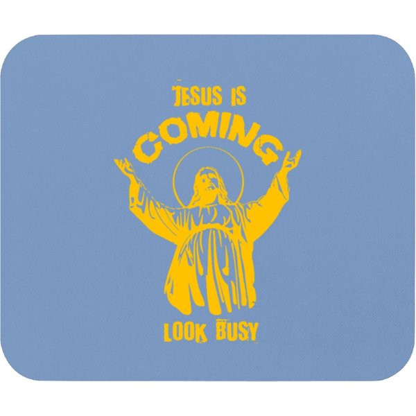 Jesus Is Coming Look Busy Gift Idea Present Mouse Pads