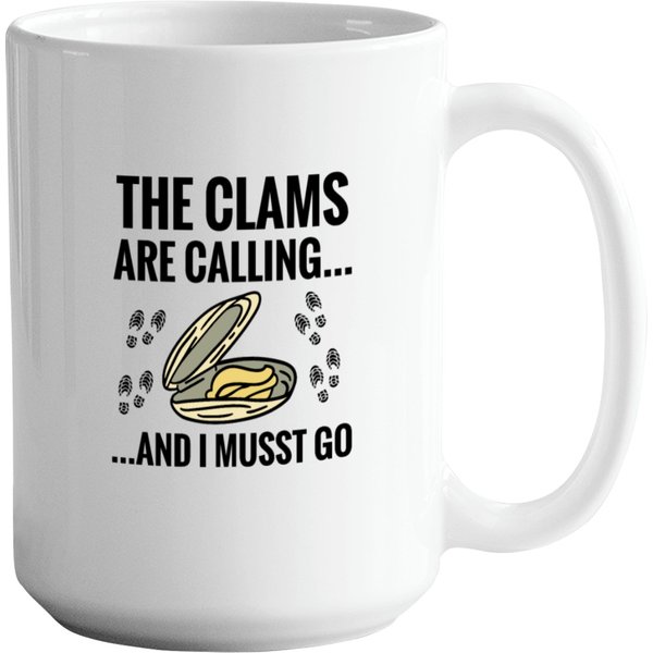 The Clams Are Calling And I Must Go | Clam Digging Mugs-image