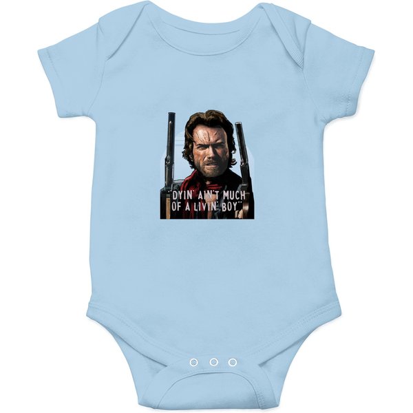 Clint Eastwood -the Outlaw Josey Wales - Dyin_ Ain_t Much Of A Livin_ Onesies