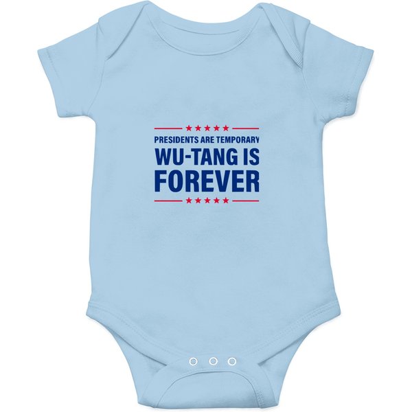 Presidents Are Temporary Wu Is Forever Humor Gift Onesies